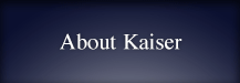 About Kaiser