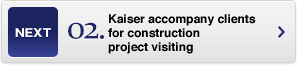 Kaiser accompany clients for construction project visiting