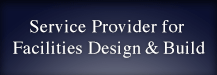 Service Provider for Facilities Design & Build